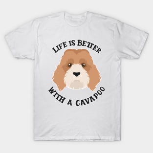 Life is Better With A Cavapoo T-Shirt